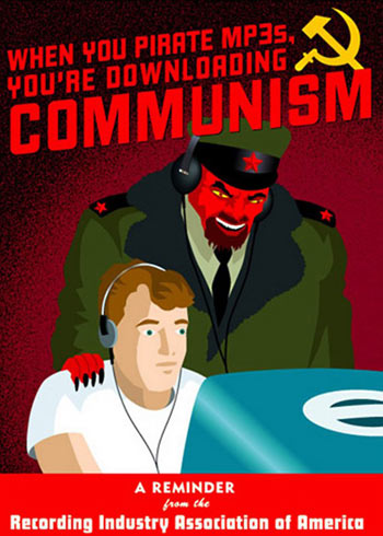 Cuando pirateas MP3s, estás descargando comunismo...